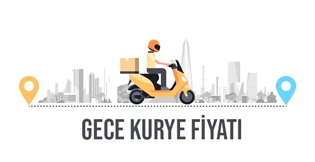 Gece Kurye Fiyatı