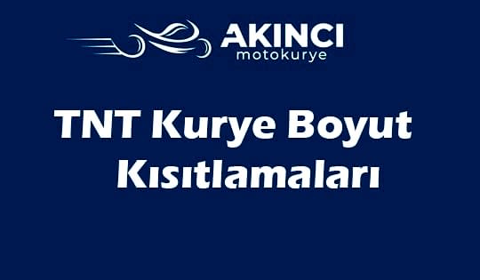 TNT Kurye Boyut Kısıtlamaları