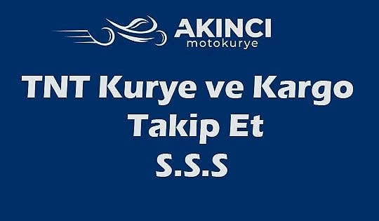 TNT Kurye ve Kargo Takip Et S.S.S