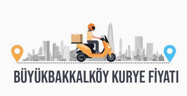 Büyükbakkalköy Kurye Fiyatı